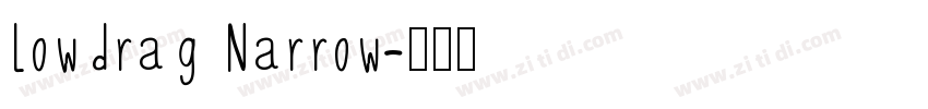 Lowdrag Narrow字体转换